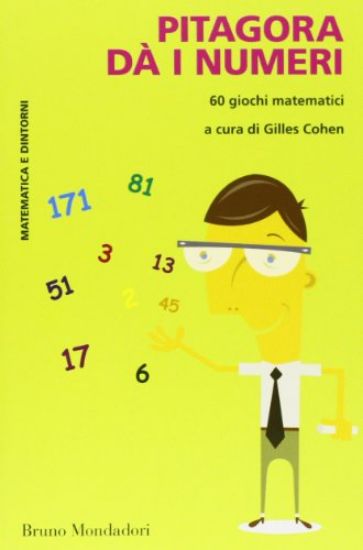 Immagine di PITAGORA DA I NUMERI. 60 GIOCHI MATEMATICI