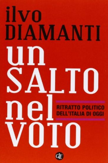 Immagine di SALTO NEL VOTO (UN). RITRATTO POLITICO DELL`ITALIA DI OGGI