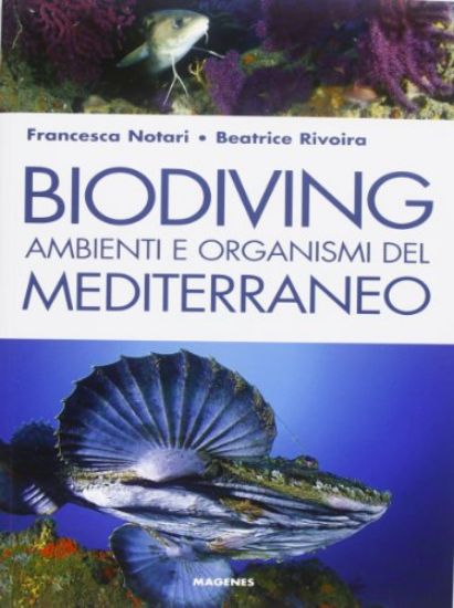 Immagine di BIODIVING. AMBIENTI E ORGANISMI DEL MEDITERRANEO