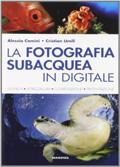 Immagine di FOTOGRAFIA SUBACQUEA IN DIGITALE (LA)