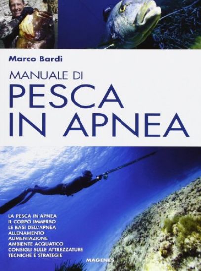 Immagine di MANUALE DI PESCA IN APNEA. CON UN CORSO COMPLETO DI APNEA