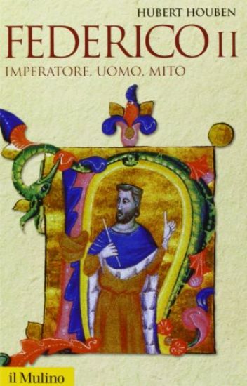 Immagine di FEDERICO II - IMPERATORE UOMO MITO