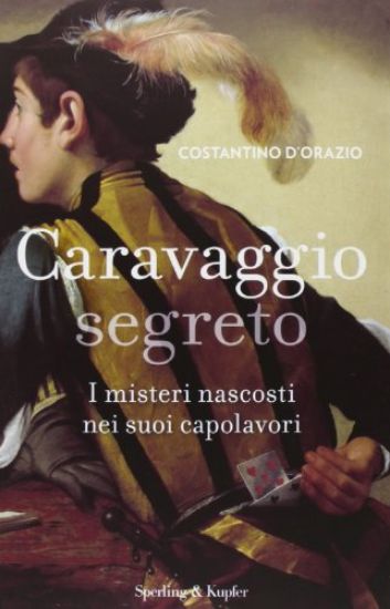 Immagine di CARAVAGGIO SEGRETO