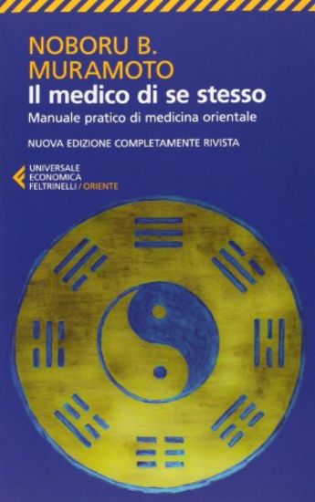 Immagine di MEDICO DI SE STESSO. MANUALE PRATICO DI MEDICINA ORIENTALE (IL)