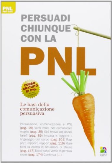 Immagine di PERSUADI CHIUNQUE CON LA PNL