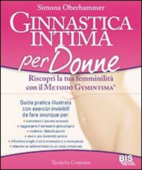 Immagine di GINNASTICA INTIMA PER DONNE - RISCOPRI LA TUA FEMMINILITA` CON IL METODO GYMINTIMA