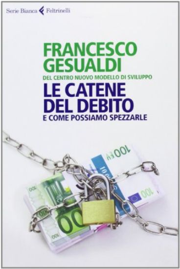 Immagine di CATENE DEL DEBITO. E COME POSSIAMO SPEZZARLE (LE)