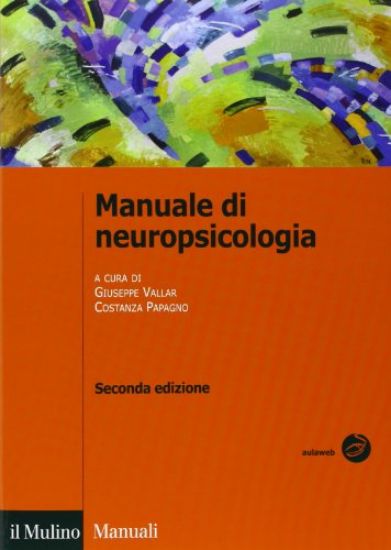 Immagine di MANUALE DI NEUROPSICOLOGIA