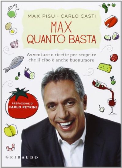 Immagine di MAX QUANTO BASTA. AVVENTURE E RICETTE PER SCOPRIRE CHE IL CIBO E` ANCHEBUONUMORE