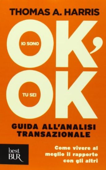 Immagine di IO SONO OK TU SEI OK - GUIDA ALL`ANALISI TRANSAZIONALE