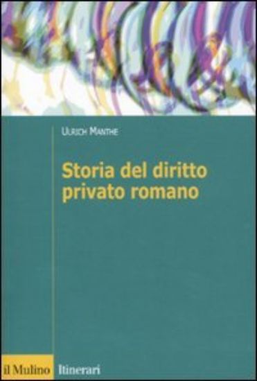 Immagine di STORIA DEL DIRITTO PRIVATO ROMANO