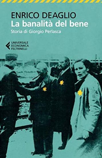 Immagine di BANALITA` DEL BENE. STORIA DI GIORGIO PERLASCA (LA)