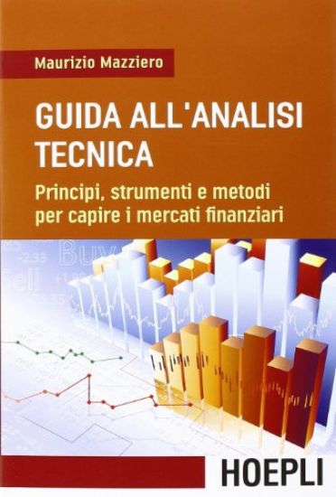 Immagine di GUIDA ALL`ANALISI TECNICA - PRINCIPI STRUMENTI E METODI PER CAPIRE I MERCATI FINANZIARI