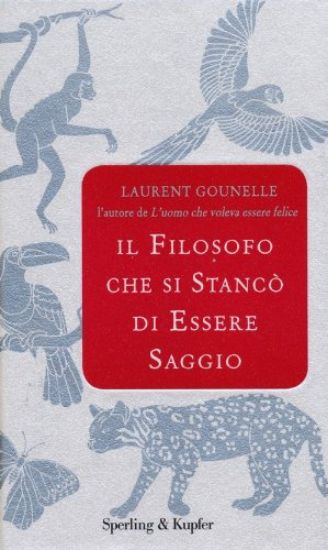 Immagine di FILOSOFO CHE SI STANCO` DI ESSERE SAGGIO (IL)