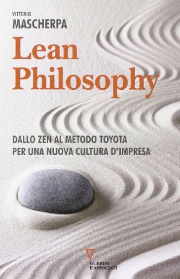 Immagine di LEAN PHILOSOPHY. DALLO ZEN AL METODO TOYOTA PER UNA NUOVA CULTURA D`IMPRESA