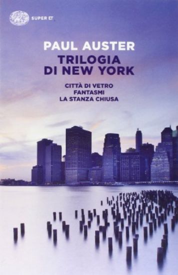 Immagine di TRILOGIA DI NEW YORK - CITTA` DI VETRO - FANTASMI - LA STANZA CHIUSA