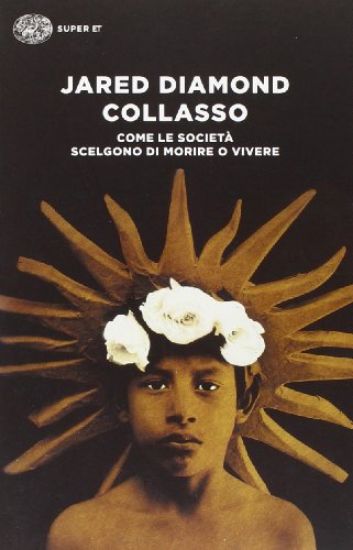 Immagine di COLLASSO - COME LE SOCIETA` SCELGONO DI MORIRE O VIVERE