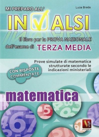 Immagine di MI PREPARO ALL`INVALSI DI MATEMATICA. PER LA 3° MEDIA