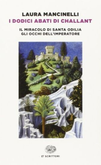 Immagine di DODICI ABATI DI CHALLANT (I) IL MIRACOLO DI SANTA ODILIA GLI OCCHI DELL`IMPERATORE