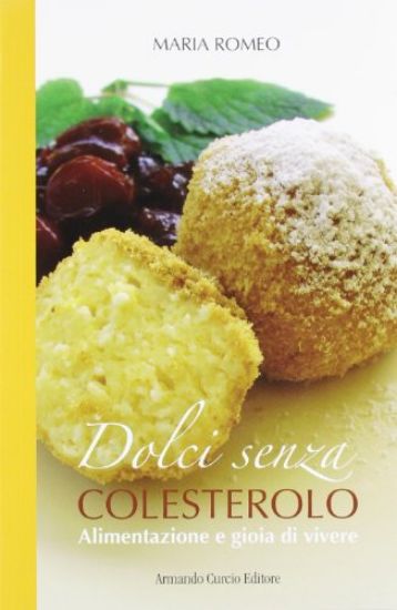 Immagine di DOLCI SENZA COLESTEROLO. I SEGRETI DELL`ALIMENTAZIONE SALUTARE