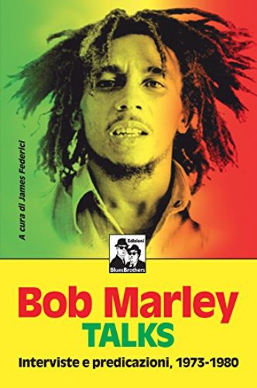 Immagine di BOB MARLEY TALKS - INTERVISTE E PREDICAZIONI 1973-1980