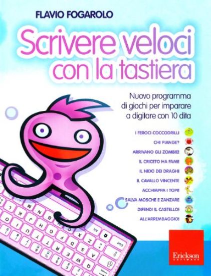 Immagine di SCRIVERE VELOCI CON LA TASTIERA. NUOVO PROGRAMMA DI GIOCHI PER IMPARARE A DIGITARE CON 10 DITA. CON