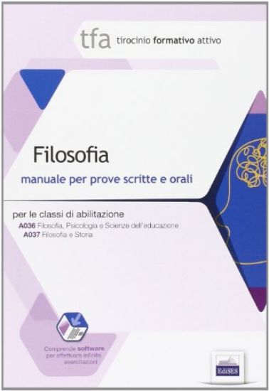 Immagine di TFA FILOSOFIA. MANUALE PER LE PROVE SCRITTE E ORALI