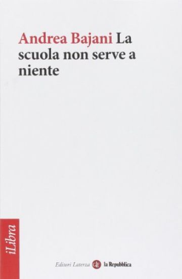 Immagine di SCUOLA NON SERVE A NIENTE (LA)