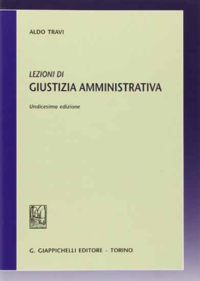 Immagine di LEZIONI DI GIUSTIZIA AMMINISTRATIVALEZIONI DI GIUSTIZIA AMMINISTRATIVA