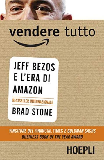 Immagine di VENDERE TUTTO. JEFF BEZOS E L`ERA DI AMAZON