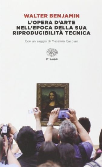 Immagine di OPERA D`ARTE NELL`EPOCA DELLA SUA RIPRODUCIBILITA` TECNICA (L`)