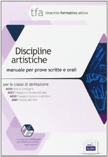 Immagine di TFA DISCIPLINE ARTISTICHE. MANUALE PER LE PROVE SCRITTE E ORALI