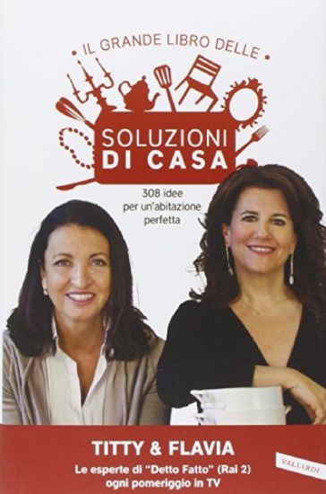 Immagine di GRANDE LIBRO DELLE SOLUZIONI DI CASA (IL) TITTY E FLAVIA