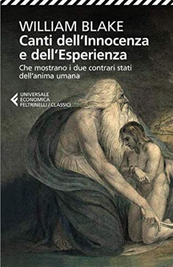 Immagine di CANTI DELL`INNOCENZA E DELL`ESPERIENZA. CHE MOSTRANO I DUE CONTRARI STATI DELL`ANIMA UMANA