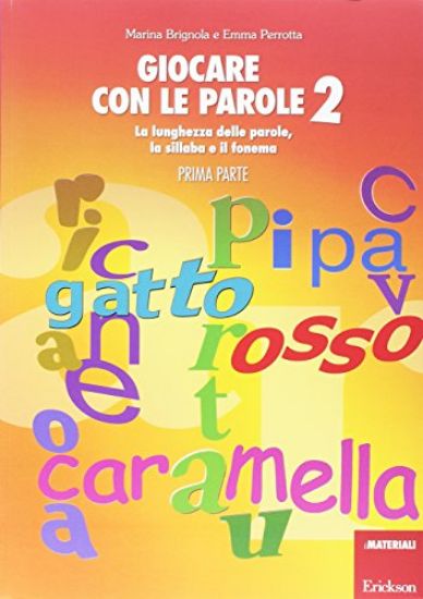 Immagine di GIOCARE CON LE PAROLE 2. LA LUNGHEZZA DELLE PAROLE, LA SILLABA E IL FONEMA. PARTE PRIMA