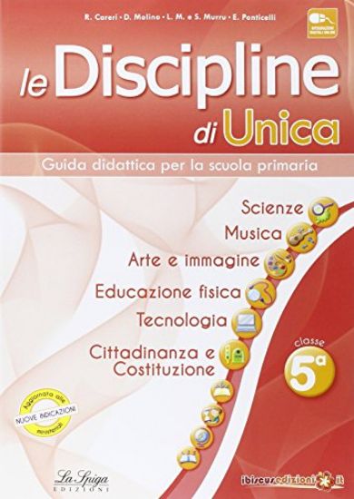 Immagine di DISCIPLINE DI UNICA. SCIENZE,MUSICA,ARTE E IMMAGINE,EDUC. FISICA,TECNOLOGIA,CITTADINANZA.. - VOLUME 5