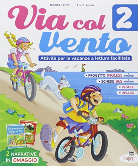 Immagine di VIA COL VENTO. ATTIVITA` PER LE VACANZE A LETTURA FACILITATA. - VOLUME 2