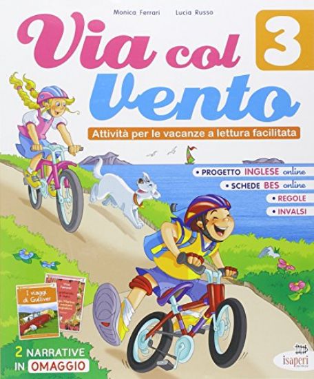 Immagine di VIA COL VENTO. ATTIVITA` PER LE VACANZE A LETTURA FACILITATA. - VOLUME 3