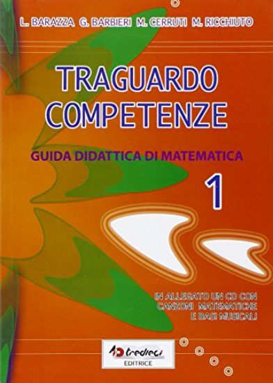 Immagine di TRAGUARDO COMPETENZE. GUIDA DIDATTICA DI MATEMATICA +CD 1 - VOLUME 1