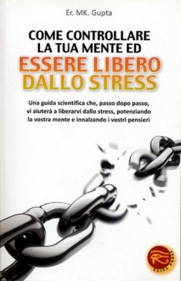 Immagine di COME CONTROLLARE LA TUA MENTE ED ESSERE LIBERO DALLO STRESS