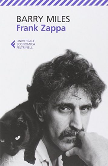 Immagine di FRANK ZAPPA. LA VITA E LA MUSICA DI UN UOMO «ABSOLUTELY FREE»