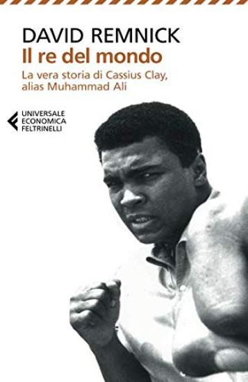 Immagine di RE DEL MONDO. LA VERA STORIA DI CASSIUS CLAY, ALIAS MUHAMMAD ALI