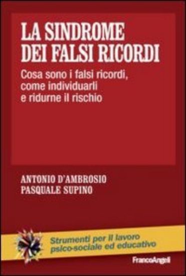 Immagine di SINDROME DEI FALSI RICORDI (LA) COSA SONO I FALSI RICORDI, COME INDIVIDUARLI E RIDURNE IL RISCHIO