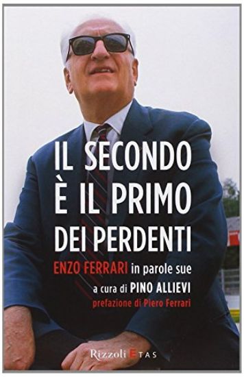 Immagine di SECONDO E` IL PRIMO DEI PERDENTI (IL) ENZO FERRARI IN PAROLE SUE