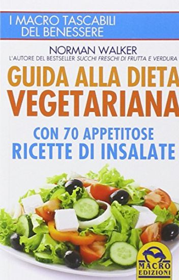 Immagine di GUIDA ALLA DIETA VEGETARIANA - CON 70 APPETITOSE RICETTE DI INSALATE