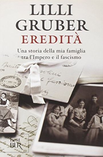 Immagine di EREDITA` - UNA STORIA DELLA MIA FAMIGLIA TRA L`IMPERO E IL FASCISMO