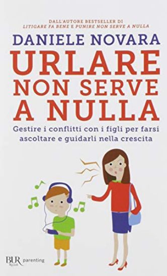 Immagine di URLARE NON SERVE A NULLA - GESTIRE I CONFLITTI CON I FIGLI