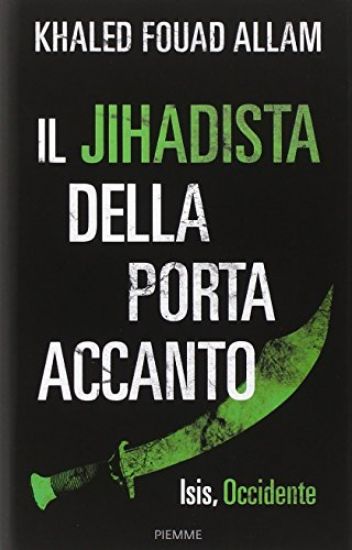 Immagine di JIHADISTA DELLA PORTA ACCANTO (IL) - ISIS OCCIDENTE