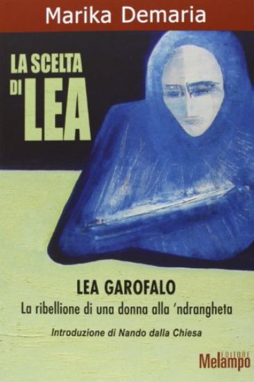 Immagine di SCELTA DI LEA GAROFALO (LA)