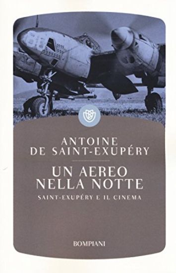 Immagine di AEREO NELLA NOTTE (UN`) - SAINT-EXUPERY E IL CINEMA